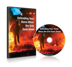 Defending Your Home When the Grid Goes Down DVD